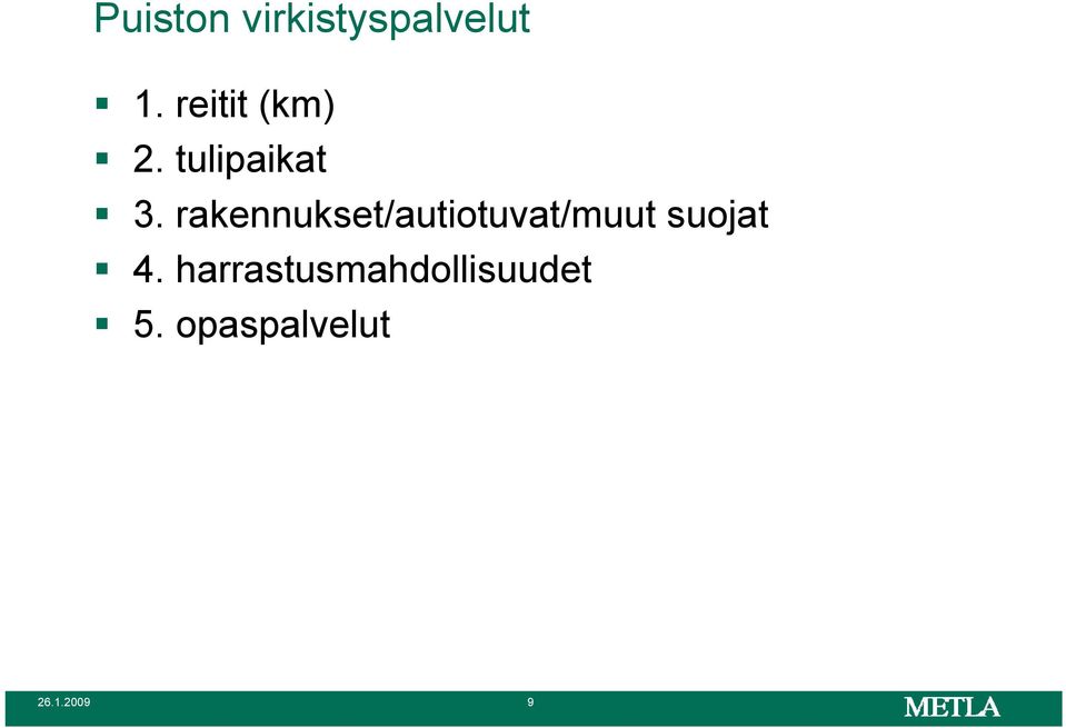 rakennukset/autiotuvat/muut suojat 4.