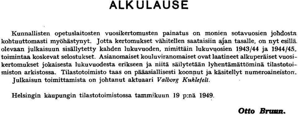 . toimintaa koskevat selostukset.