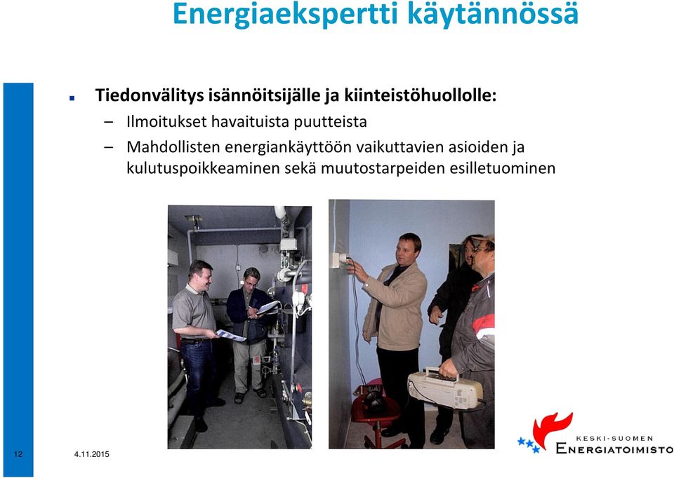 Mahdollisten energiankäyttöön vaikuttavien asioiden ja