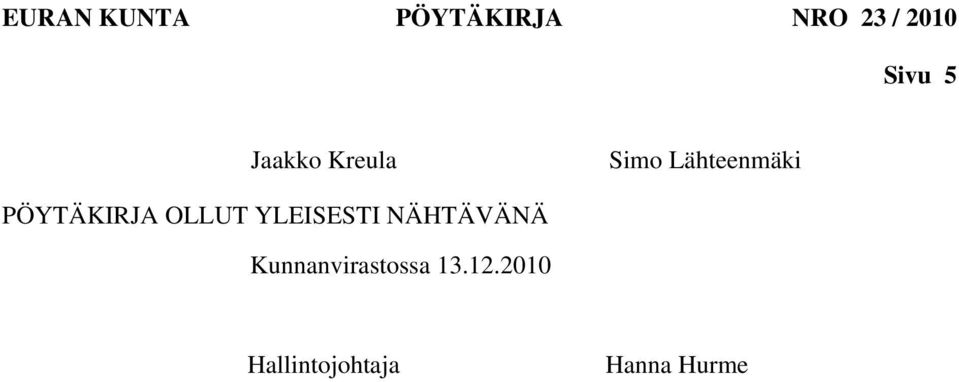 PÖYTÄKIRJA OLLUT YLEISESTI NÄHTÄVÄNÄ