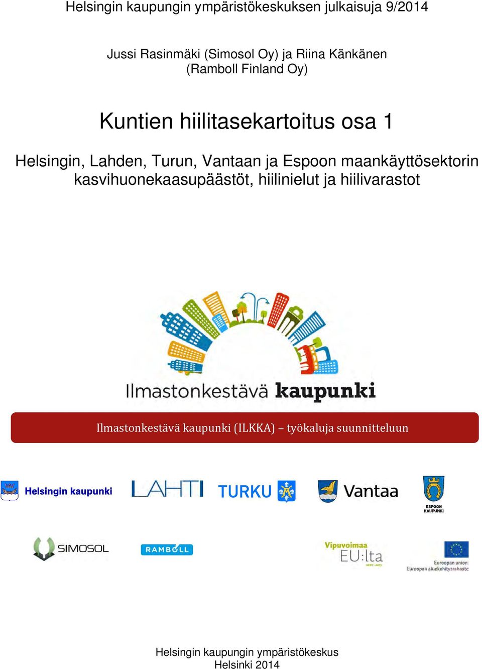 Vantaan ja Espoon maankäyttösektorin kasvihuonekaasupäästöt, hiilinielut ja hiilivarastot