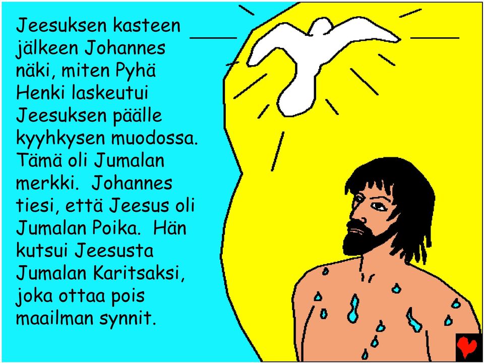 Tämä oli Jumalan merkki.