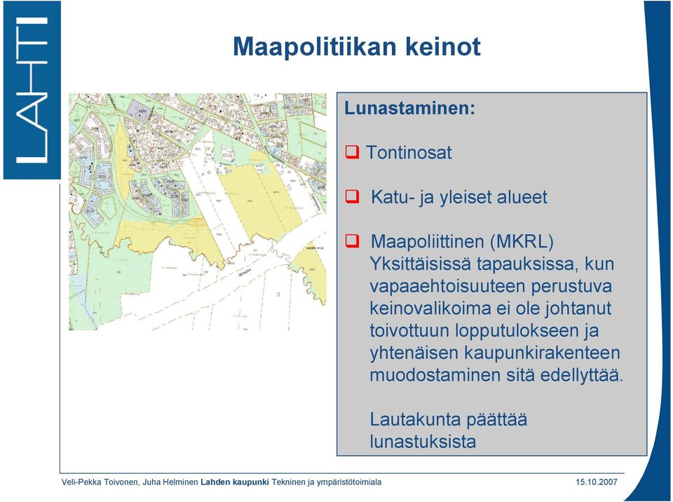 perustuva keinovalikoima ei ole johtanut toivottuun lopputulokseen ja