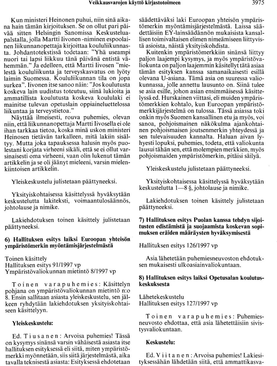 Johdantotekstissä todetaan: "Yhä useampi nuori tai lapsi liikkuu tänä päivänä entistä vähemmän." Ja edelleen, että Martti Iivosen "mielestä koululiikunta ja terveyskasvatus on lyöty laimin Suomessa.