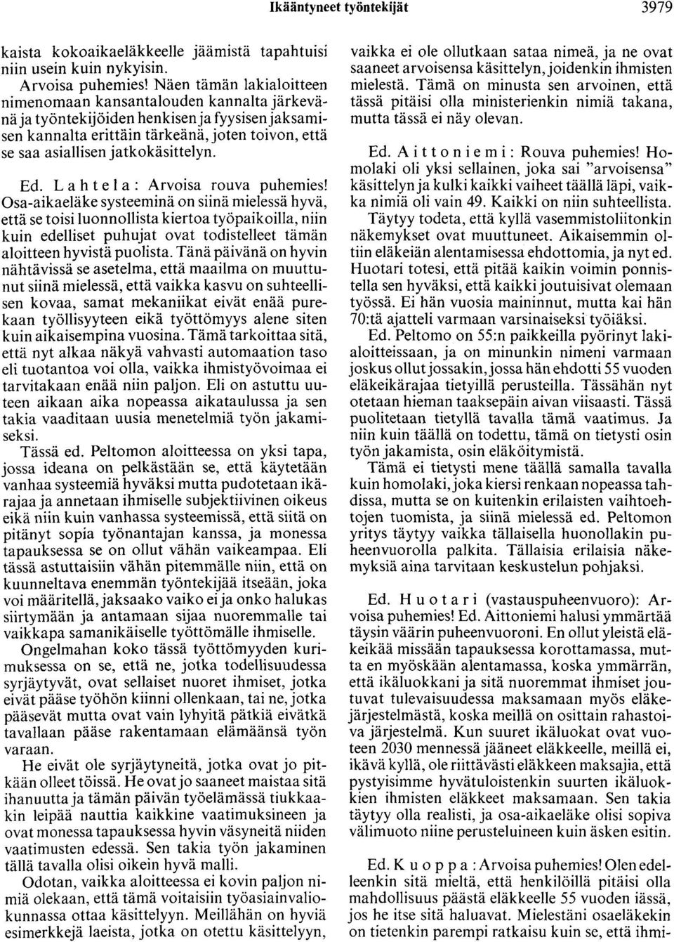Ed. L a h t e 1 a : Arvoisa rouva puhemies!