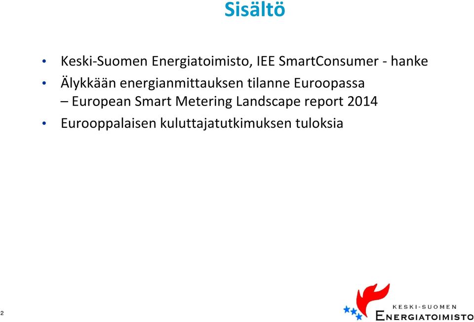 tilanne Euroopassa European Smart Metering