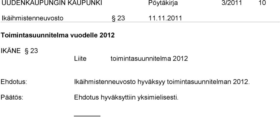 11.2011 Toimintasuunnitelma vuodelle 2012 IKÄNE 23 Liite