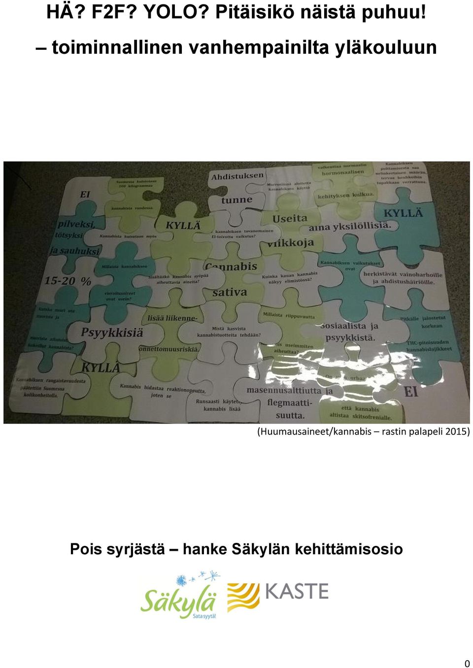 (Huumausaineet/kannabis rastin palapeli