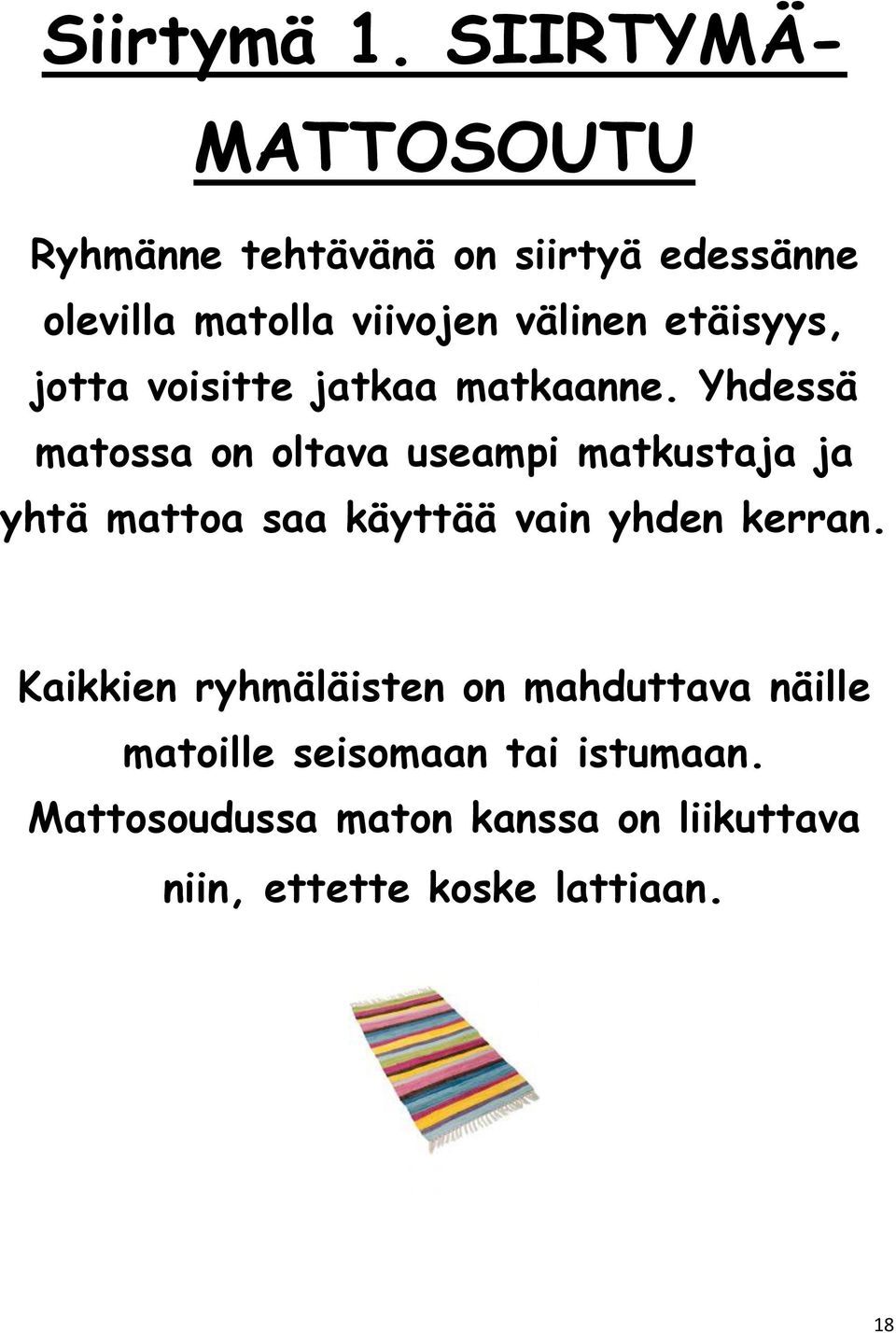 etäisyys, jotta voisitte jatkaa matkaanne.