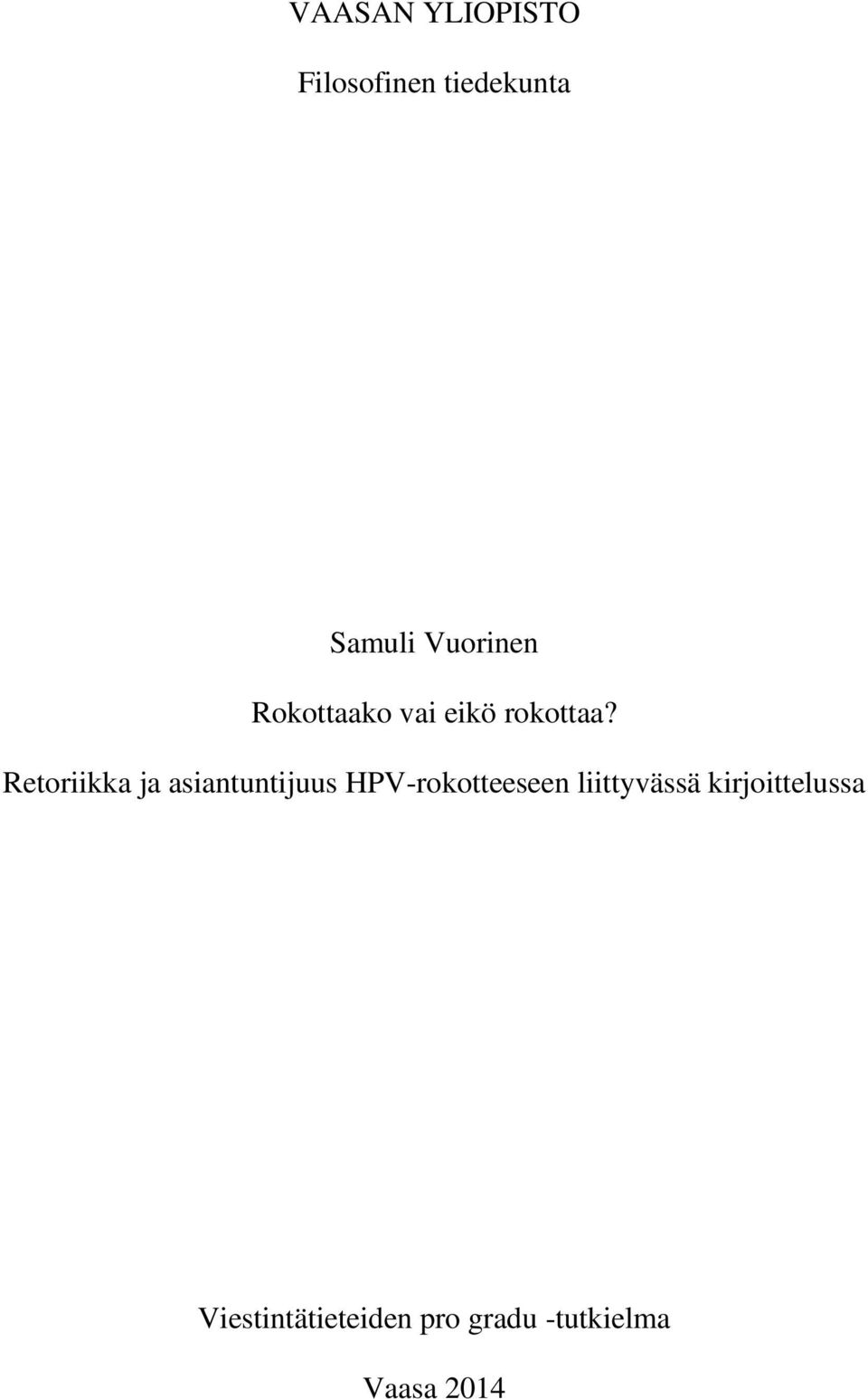 Retoriikka ja asiantuntijuus HPV-rokotteeseen