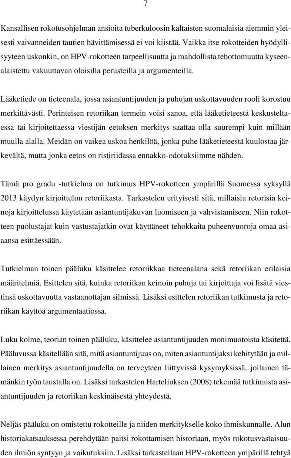 Lääketiede on tieteenala, jossa asiantuntijuuden ja puhujan uskottavuuden rooli korostuu merkittävästi.