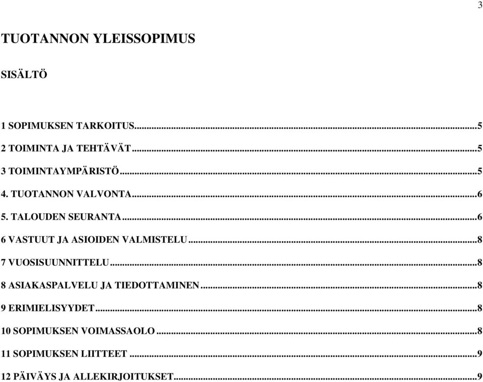 ..6 6 VASTUUT JA ASIOIDEN VALMISTELU...8 7 VUOSISUUNNITTELU.