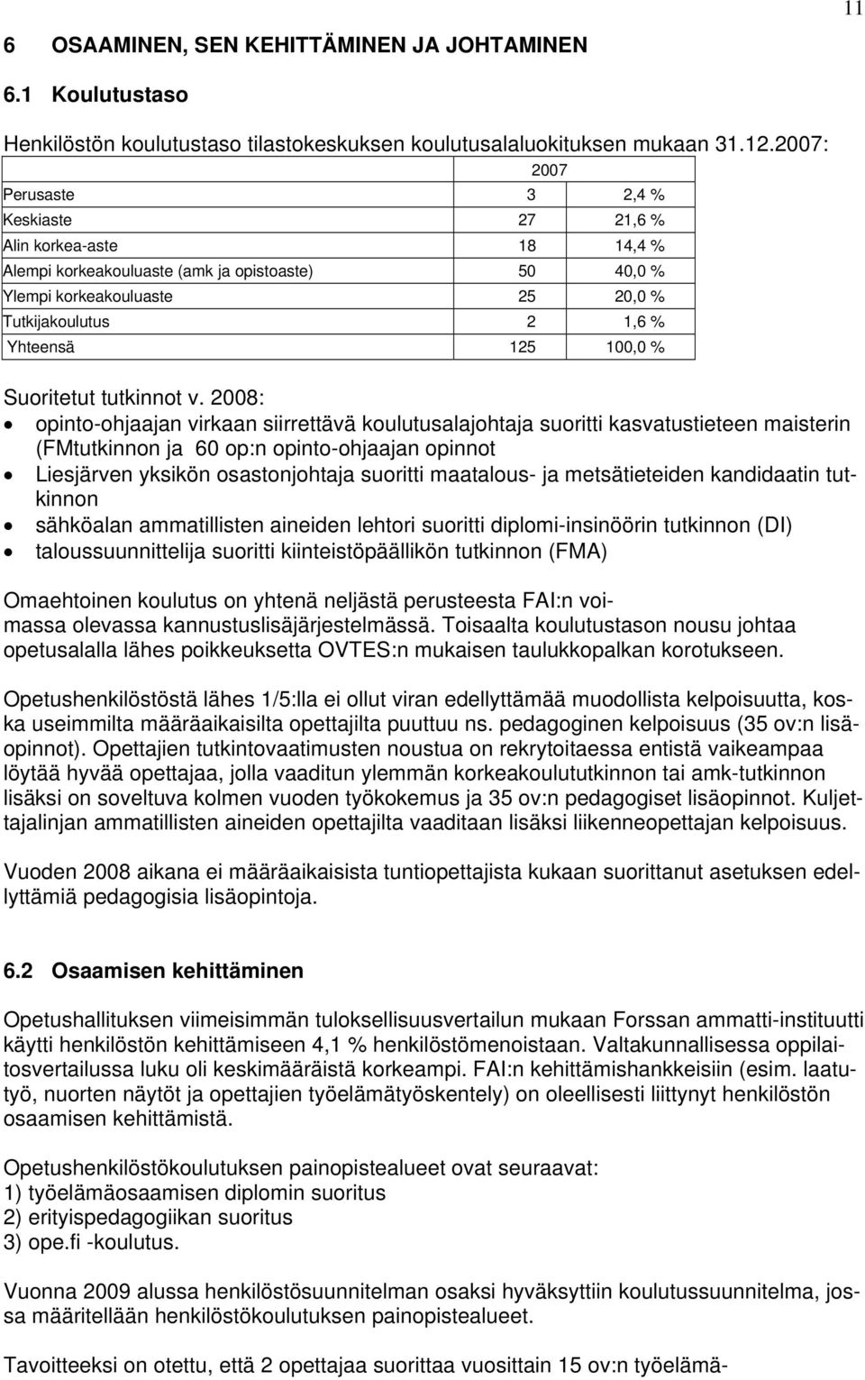 100,0 % Suoritetut tutkinnot v.