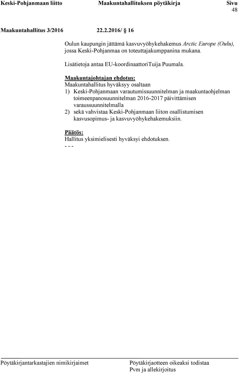 Lisätietoja antaa EU-koordinaattoriTuija Puumala.