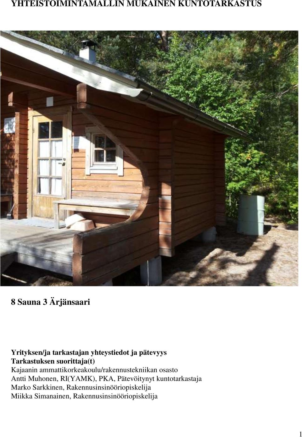 ammattikorkeakoulu/rakennustekniikan osasto Antti Muhonen, RI(YAMK), PKA, Pätevöitynyt