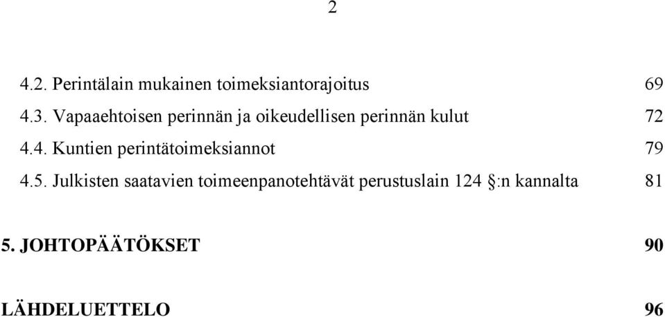 4. Kuntien perintätoimeksiannot 79 4.5.