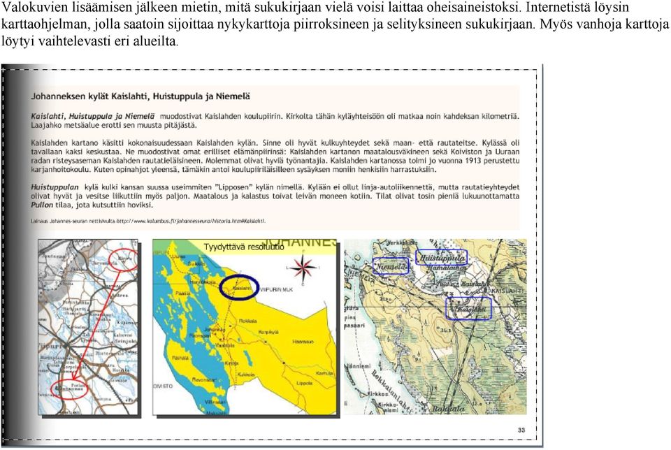 Interne tistä löysin karttaohjelman, jolla saatoin sijoittaa