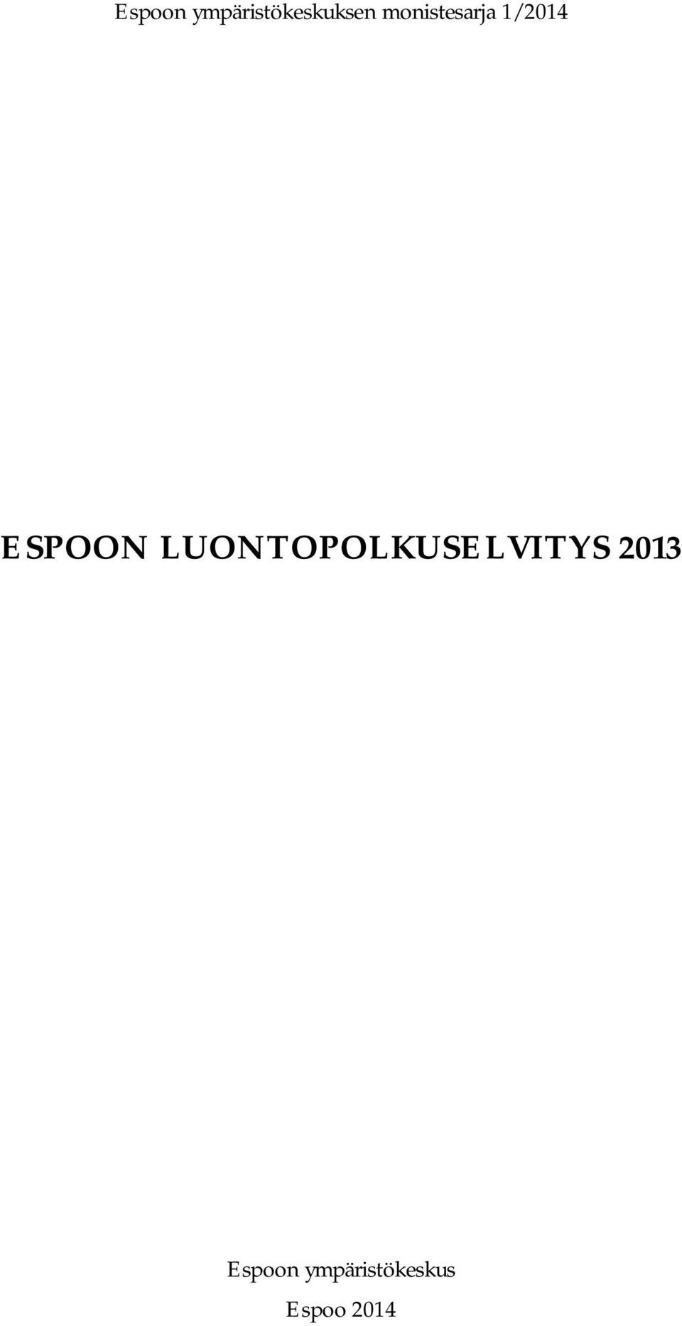 LUONTOPOLKUSELVITYS 2013