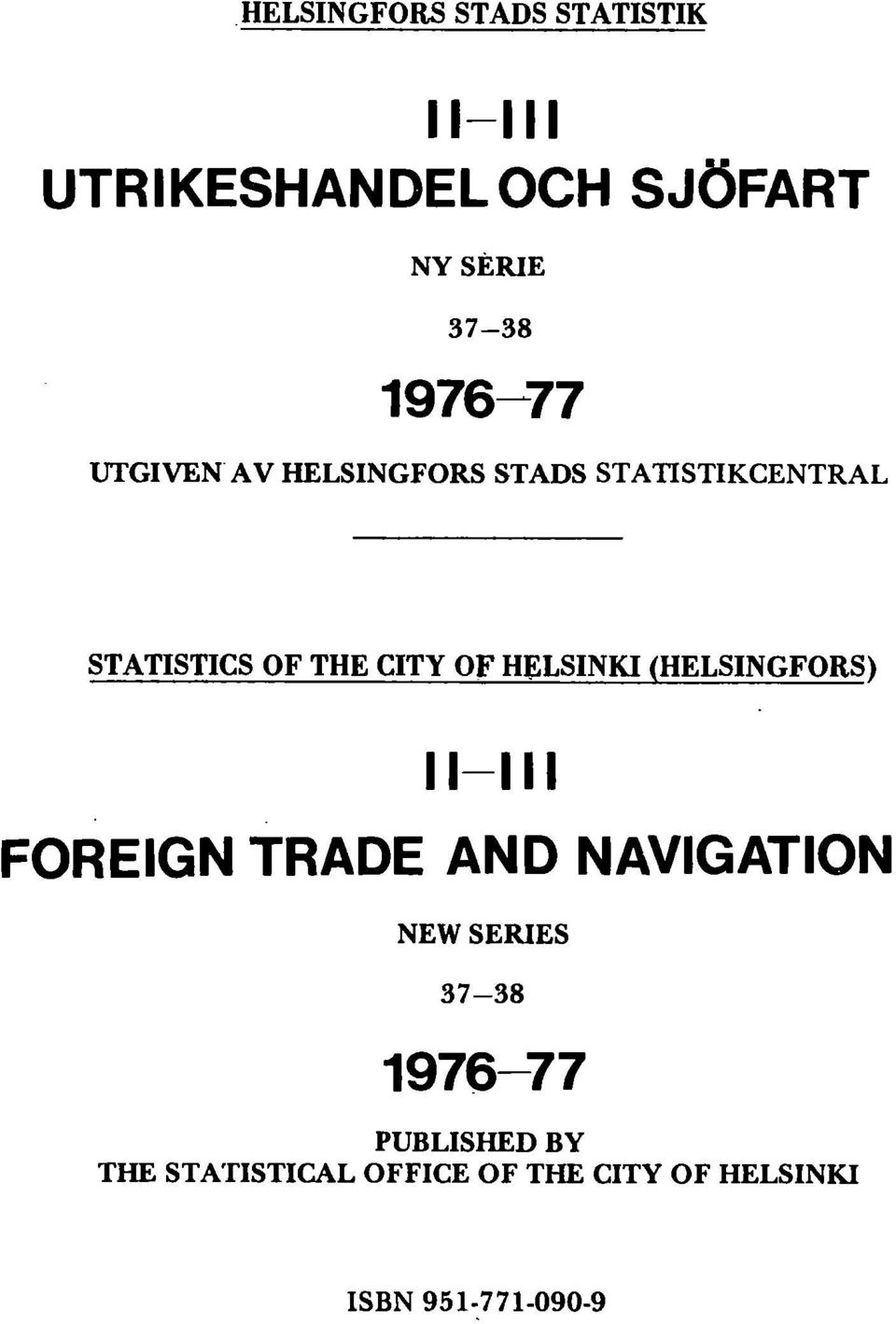CITY OF HELSINKI (HELSINGFORS) - FOREIGN TRADE AND NAVIGATION NEWSERIES