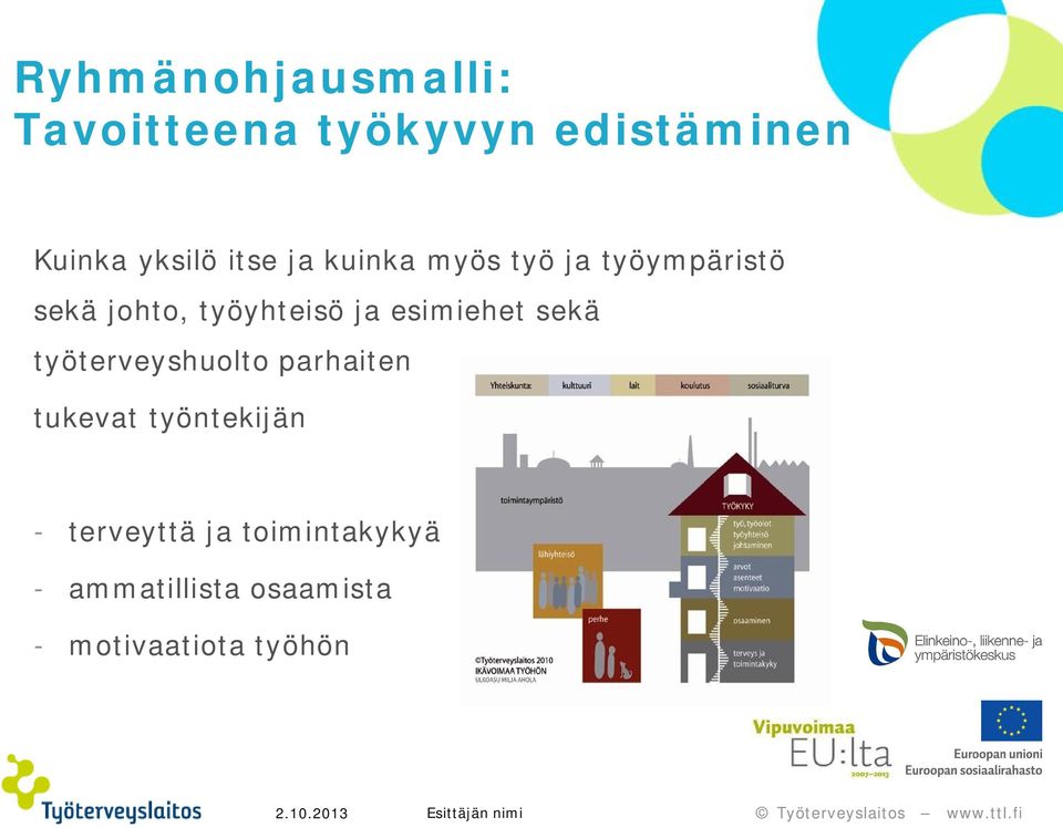 esimiehet sekä työterveyshuolto parhaiten tukevat työntekijän -