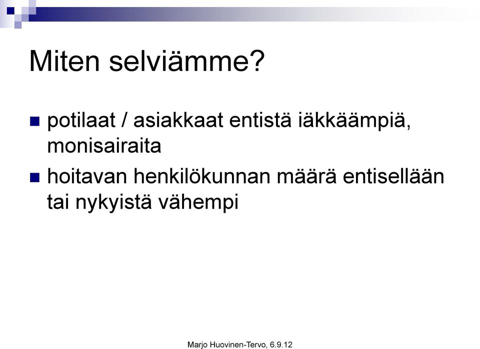 iäkkäämpiä, monisairaita