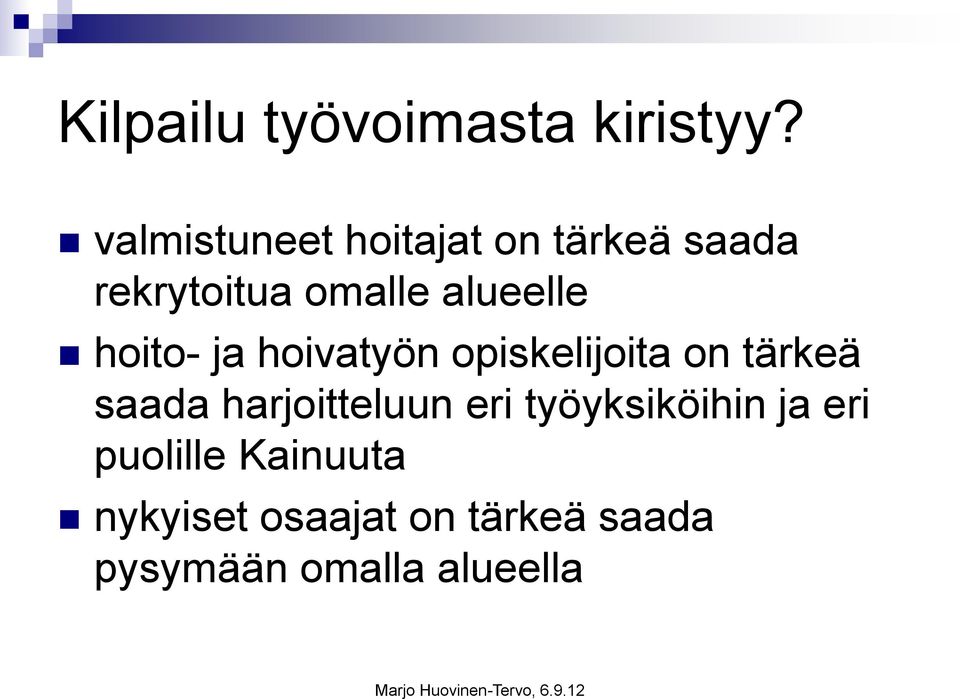 hoito- ja hoivatyön opiskelijoita on tärkeä saada harjoitteluun