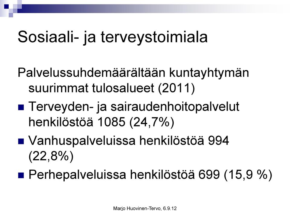 sairaudenhoitopalvelut henkilöstöä 1085 (24,7%)