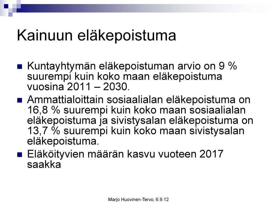 Ammattialoittain sosiaalialan eläkepoistuma on 16,8 % suurempi kuin koko maan sosiaalialan