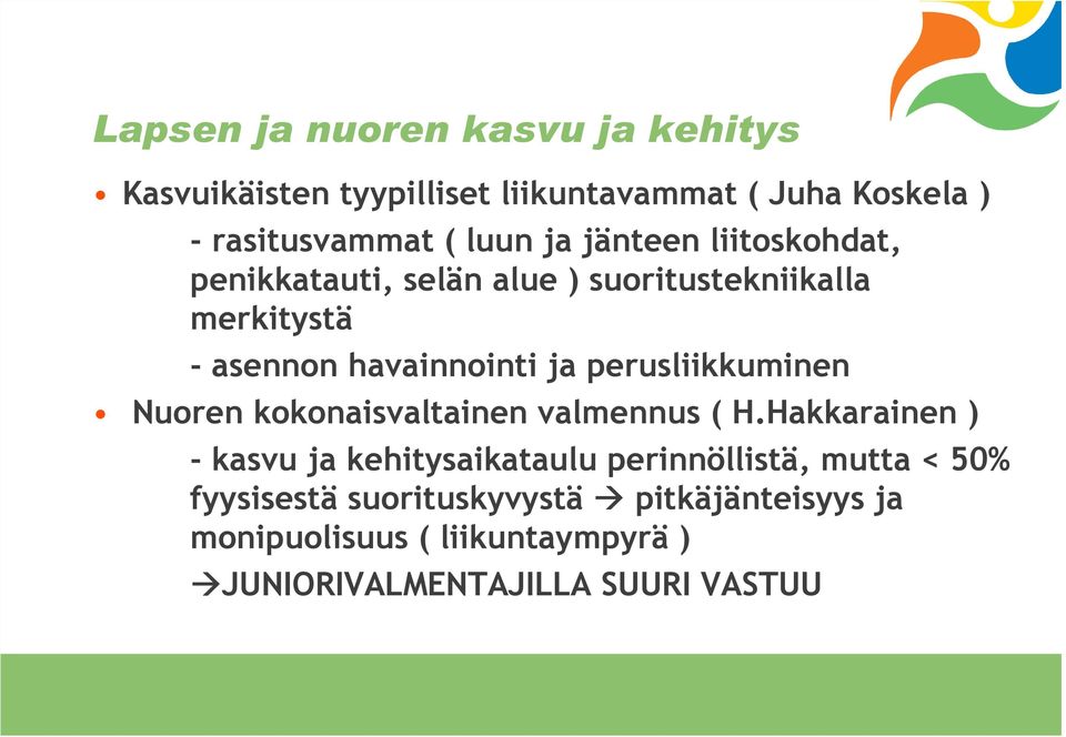 perusliikkuminen Nuoren kokonaisvaltainen valmennus ( H.