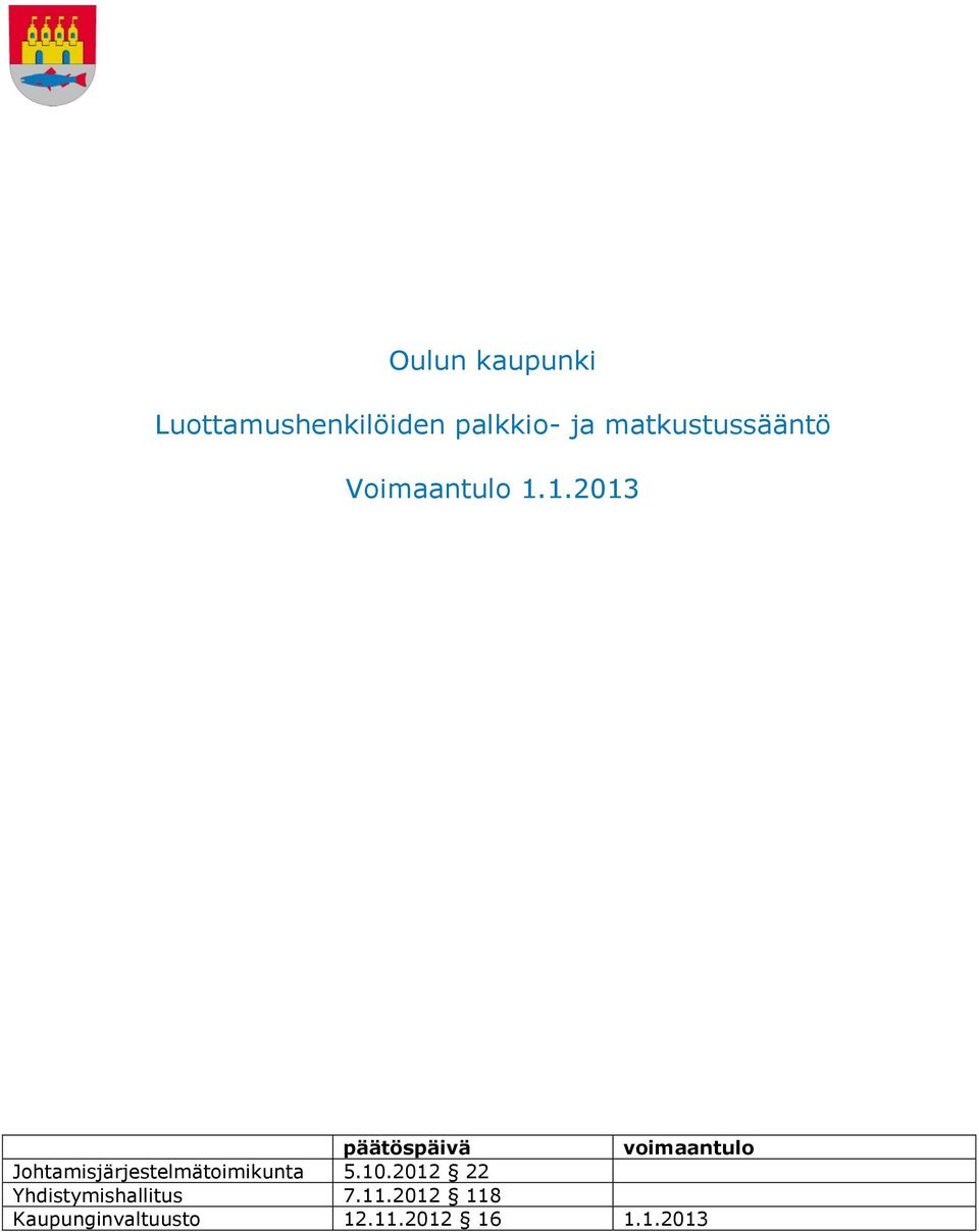 1.2013 päätöspäivä voimaantulo