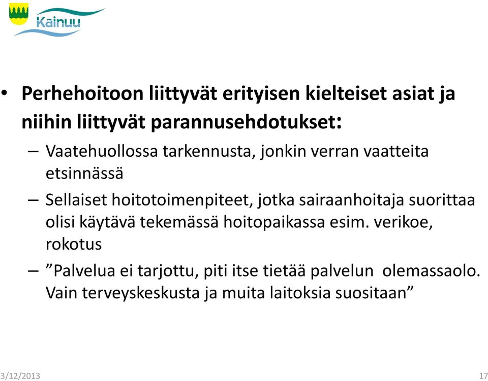 sairaanhoitaja suorittaa olisi käytävä tekemässä hoitopaikassa esim.