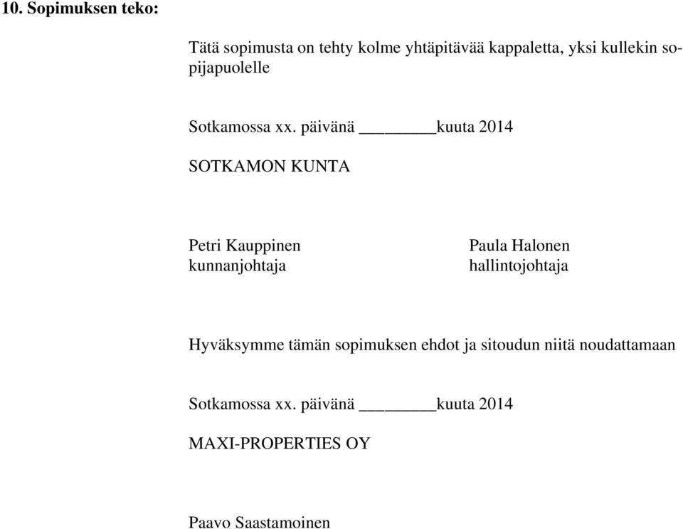 päivänä kuuta 2014 SOTKAMON KUNTA Petri Kauppinen kunnanjohtaja Paula Halonen