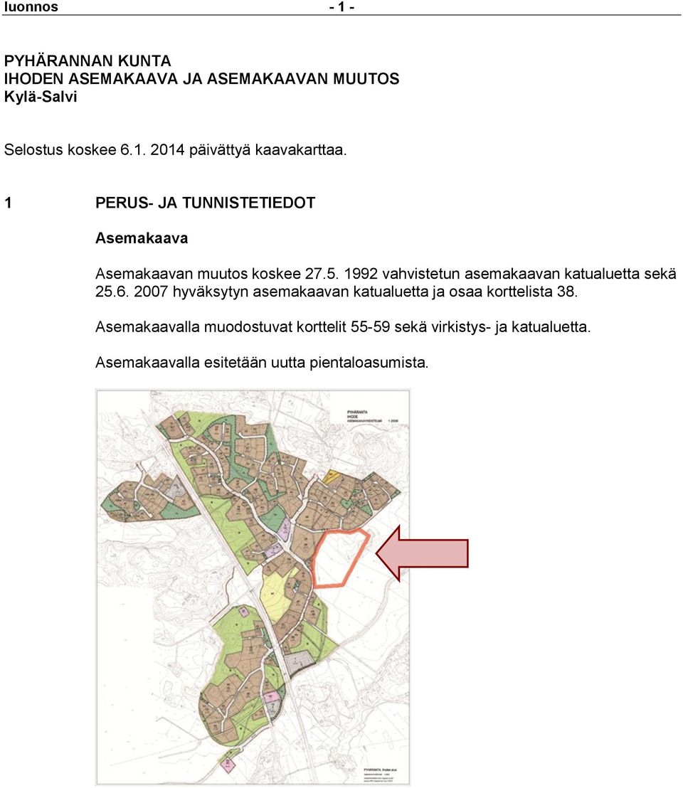 1992 vahvistetun asemakaavan katualuetta sekä 25.6.