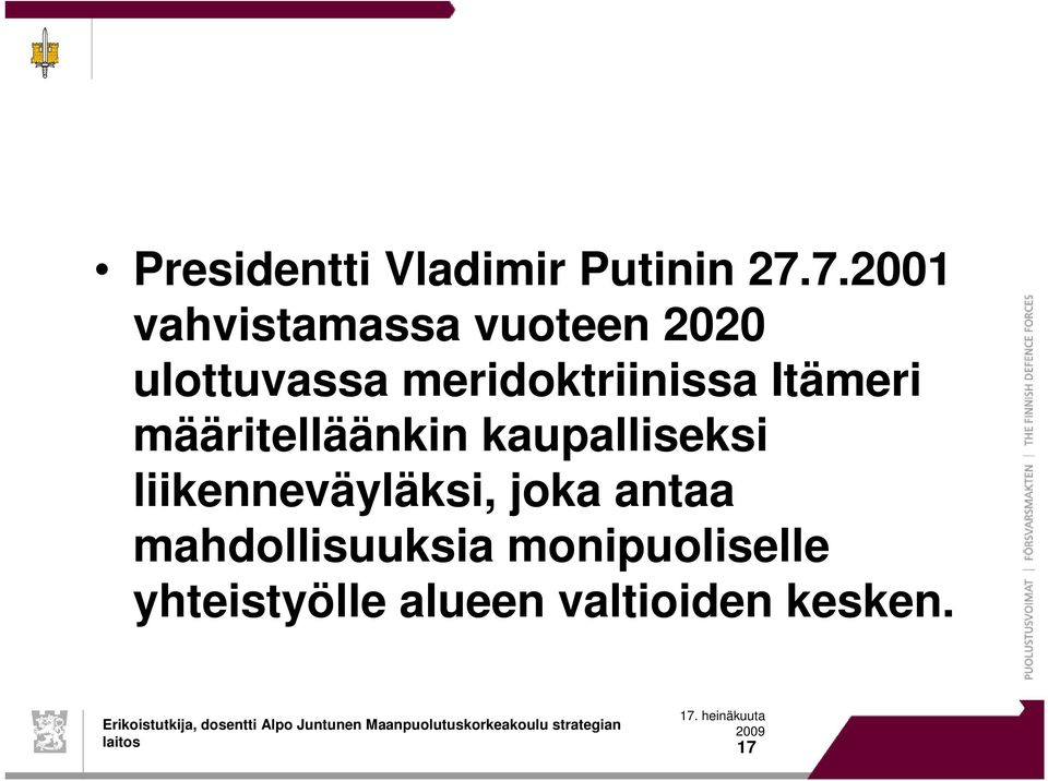 meridoktriinissa Itämeri määritelläänkin kaupalliseksi