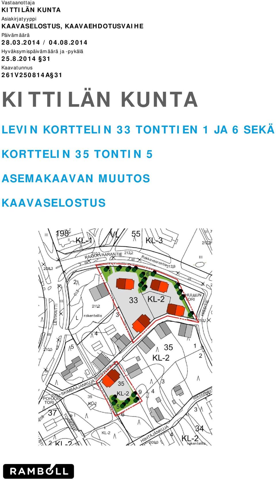 2014 Hyväksymispäivämäärä ja -pykälä 25.8.