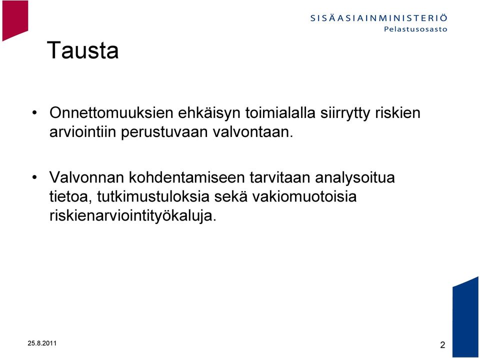 Valvonnan kohdentamiseen tarvitaan analysoitua tietoa,