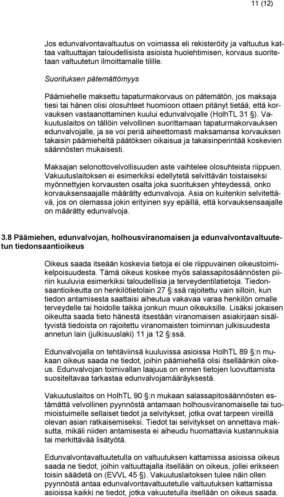 edunvalvojalle (HolhTL 31 ).