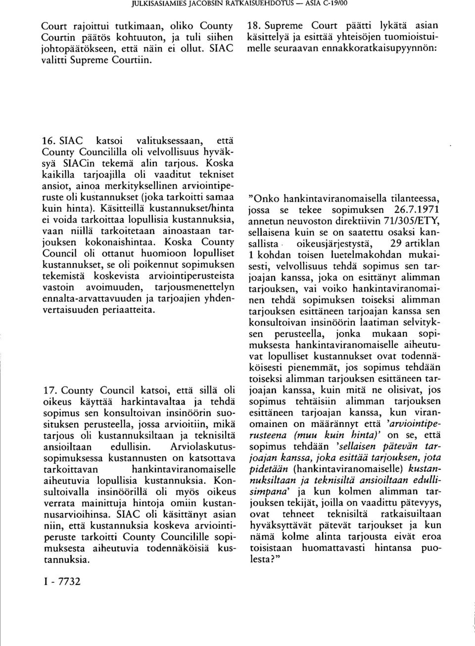 SIAC katsoi valituksessaan, että County Councililla oli velvollisuus hyväksyä SIACin tekemä alin tarjous.