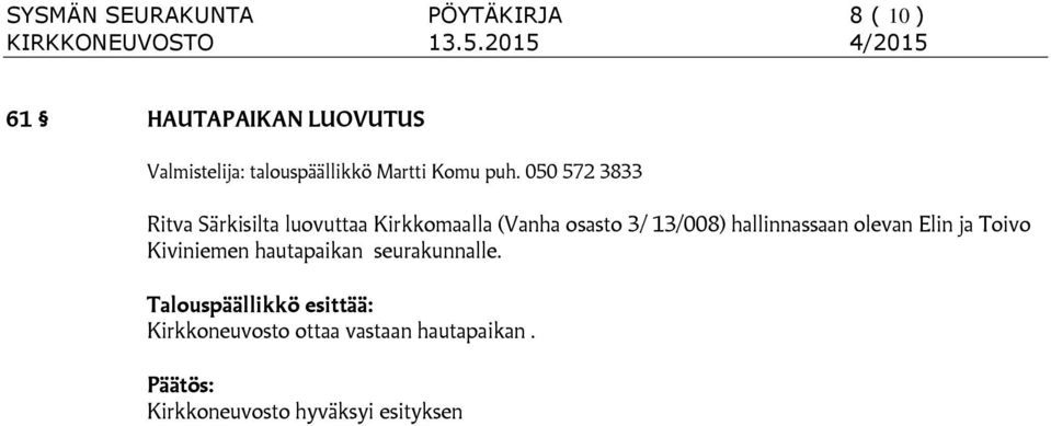 050 572 3833 Ritva Särkisilta luovuttaa Kirkkomaalla (Vanha osasto 3/