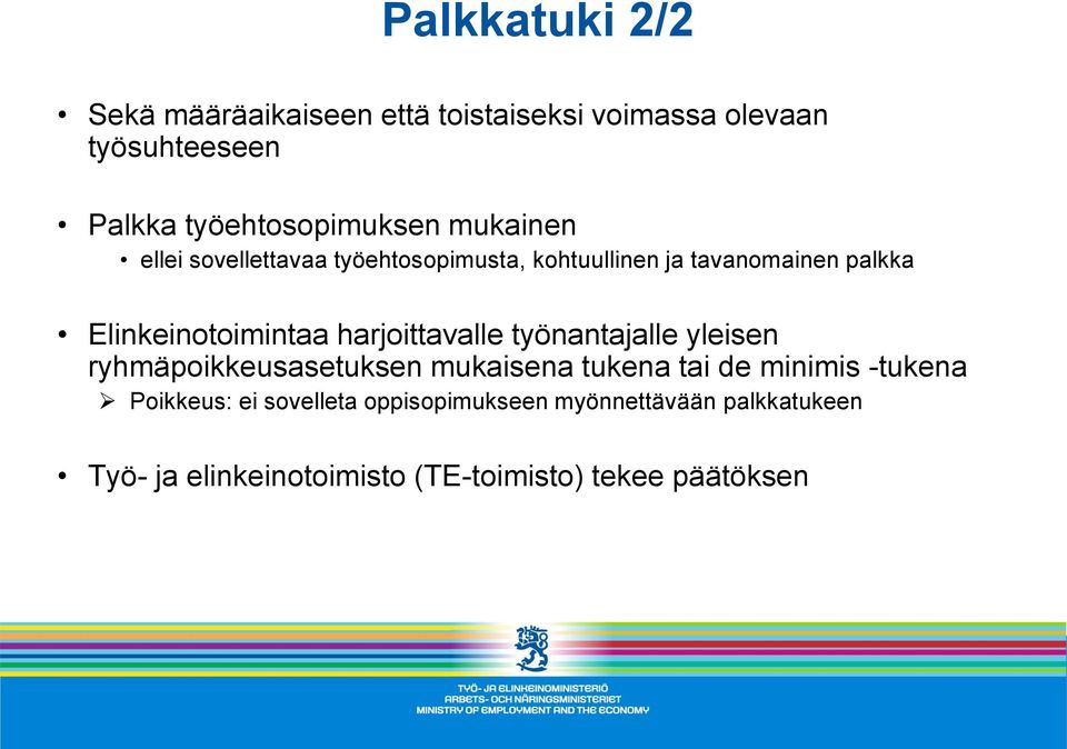 Elinkeinotoimintaa harjoittavalle työnantajalle yleisen ryhmäpoikkeusasetuksen mukaisena tukena tai de