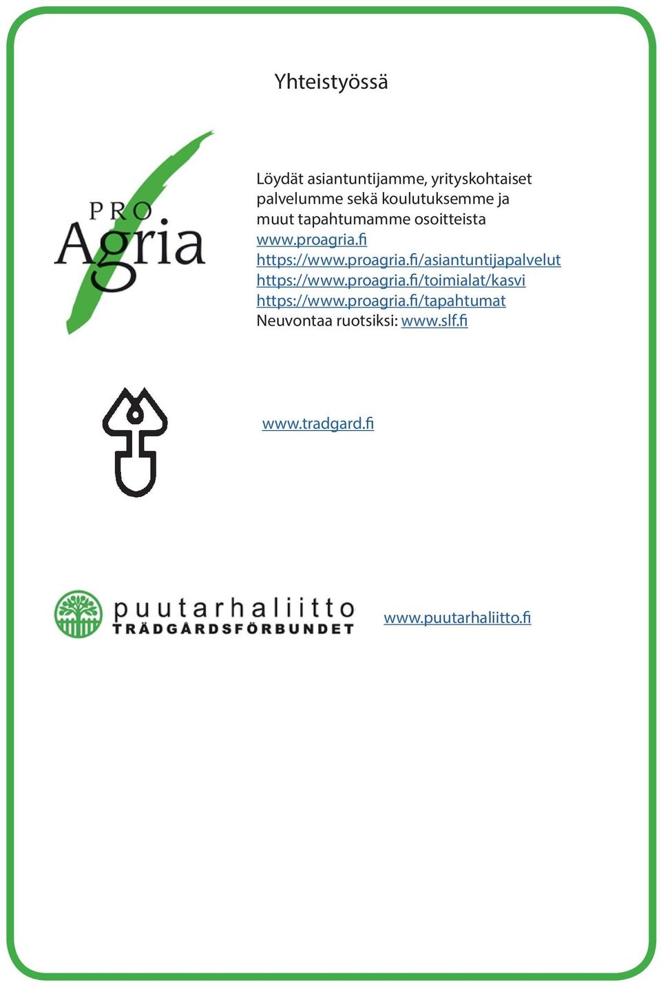 proagria.fi/asiantuntijapalvelut https://www.proagria.fi/toimialat/kasvi https://www.