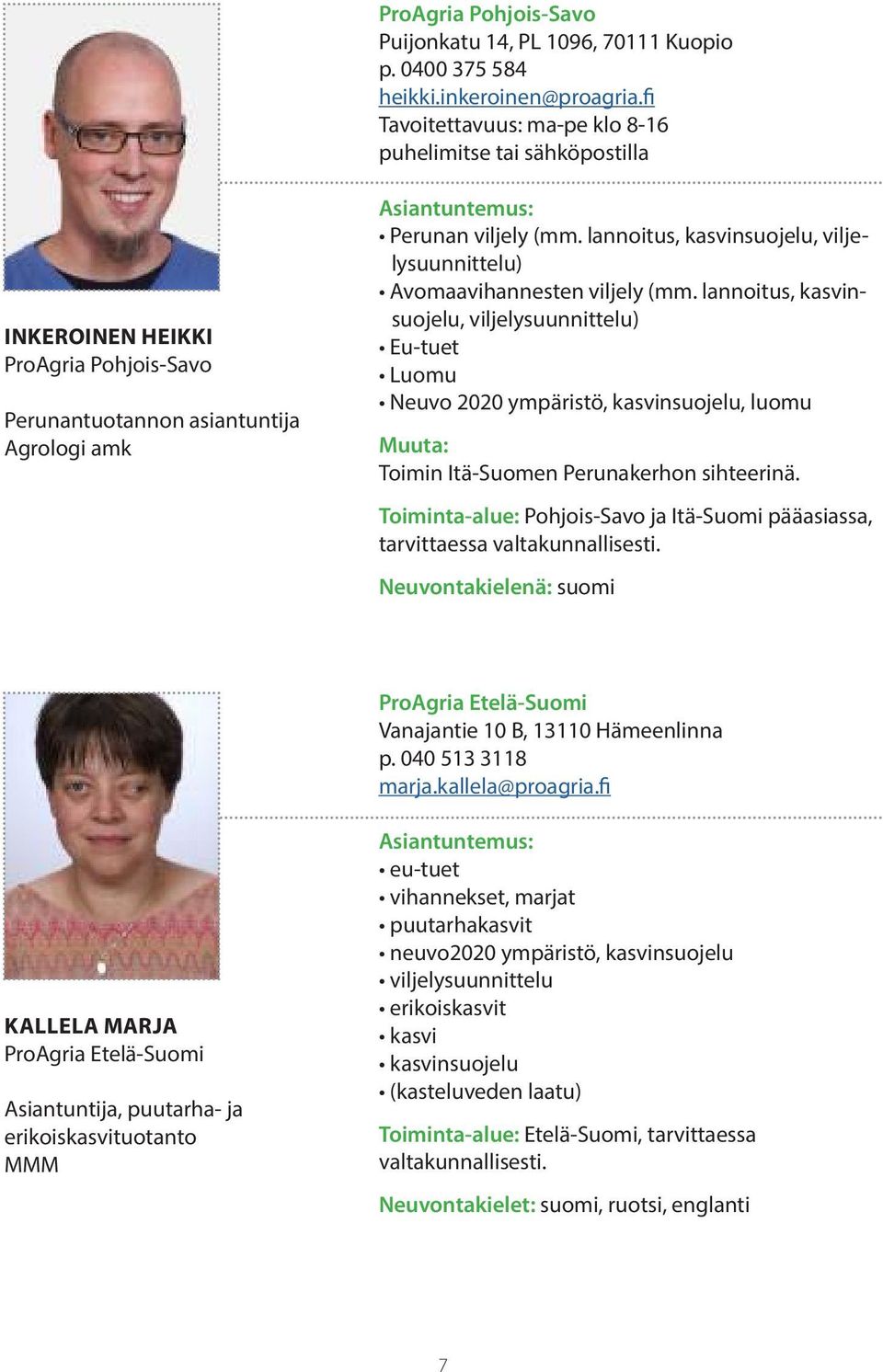lannoitus, kasvinsuojelu, viljelysuunnittelu) Avomaavihannesten viljely (mm.
