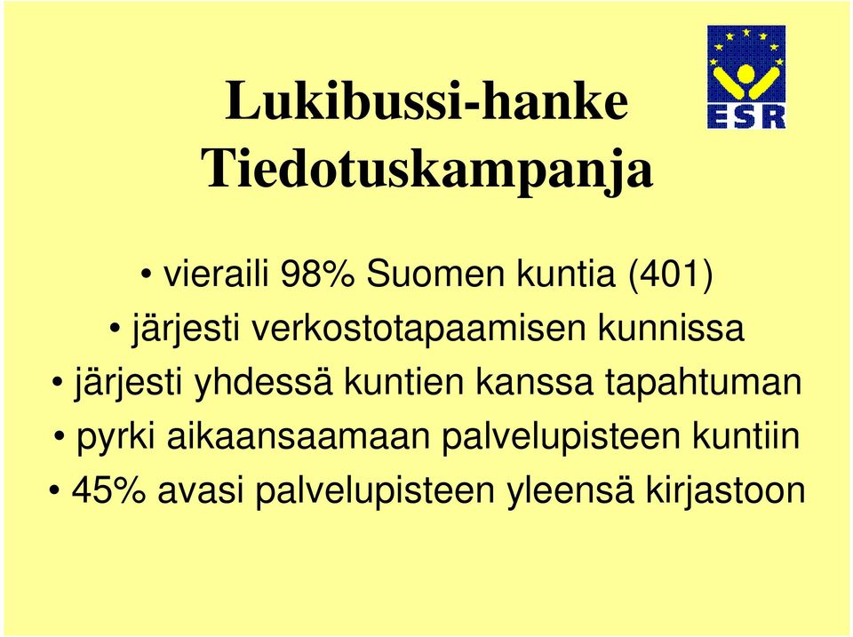 järjesti yhdessä kuntien kanssa tapahtuman pyrki