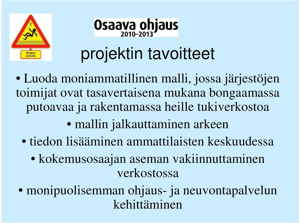 mallin jalkauttaminen arkeen tiedon lisääminen ammattilaisten keskuudessa