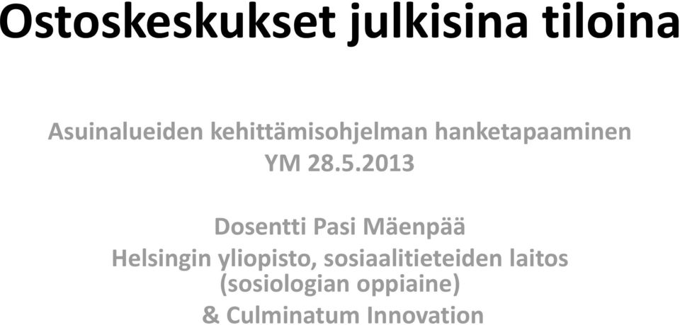 2013 Dosentti Pasi Mäenpää Helsingin yliopisto,