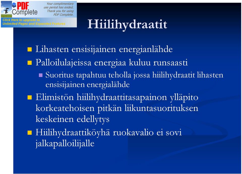 energialähde Elimistön hiilihydraattitasapainon ylläpito korkeatehoisen pitkän