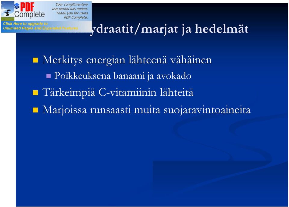 banaani ja avokado Tärkeimpiä C-vitamiinin