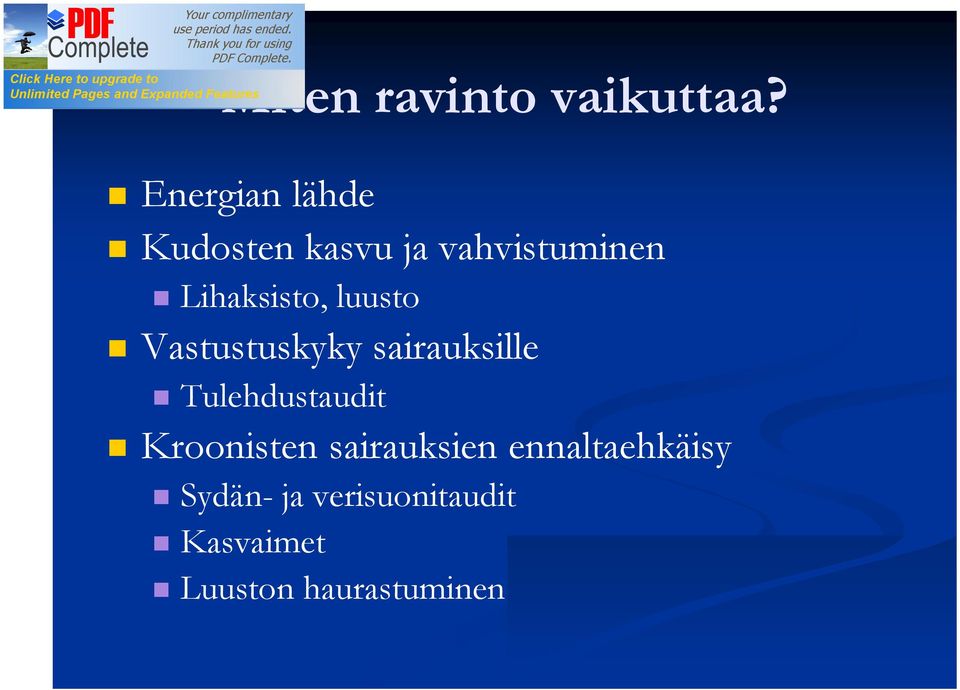 Lihaksisto, luusto Vastustuskyky sairauksille