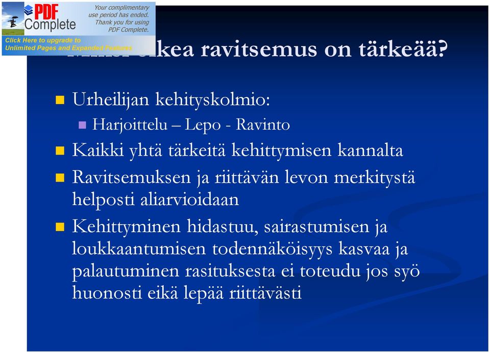 kannalta Ravitsemuksen ja riittävän levon merkitystä helposti aliarvioidaan Kehittyminen