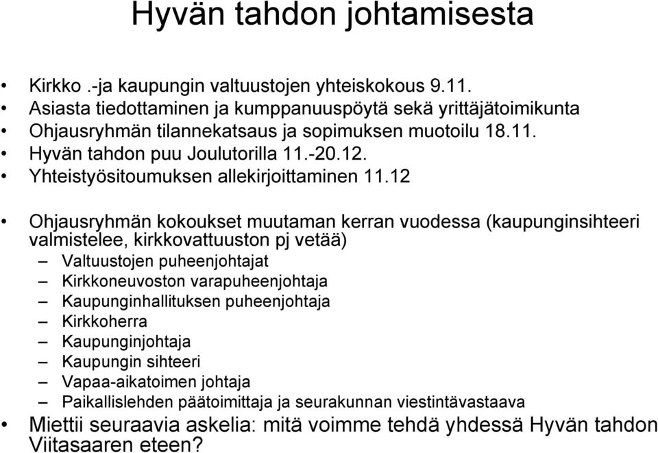 Yhteistyösitoumuksen allekirjoittaminen 11.